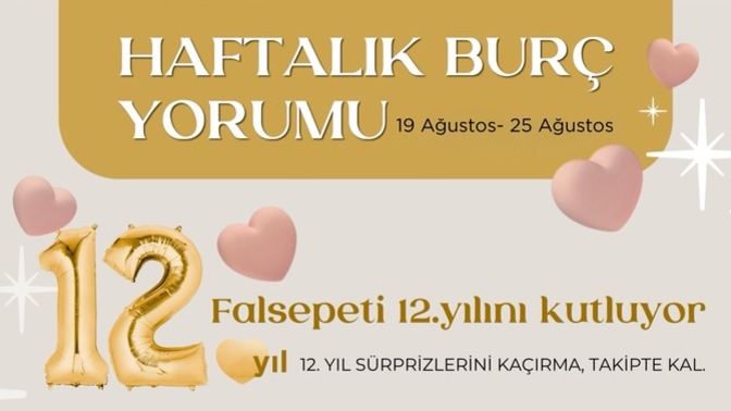 Bu Hafta Burçları Neler Bekliyor? 19- 25 Ağustos Haftası Haftalık Burç Yorumları