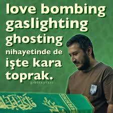 Gaslighting, Lovebombing ve Ghosting: Nihayetinde Kara Toprak! İlişkilerde Duygusal Manipülasyonun Üç Yüzü