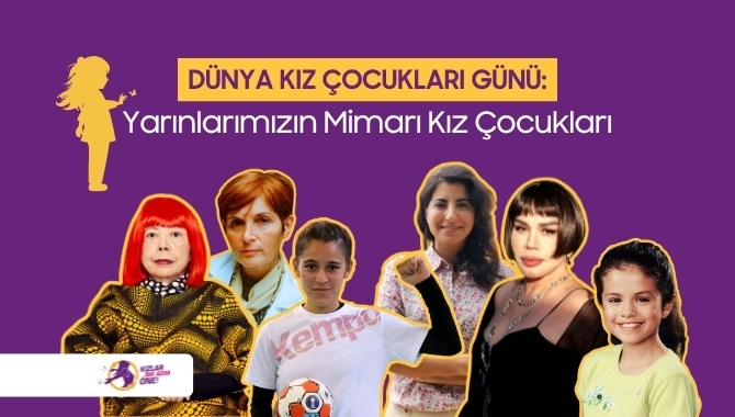 Yarınlarımızın Mimarı Kız Çocukları: Eşit Fırsatlarla Geleceği İnşa Edelim!