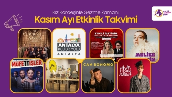 Kasımda Kız Kardeşlik Başkadır! 👭 💜 Kasım Ayının İçinizi Isıtacak Etkinlikleri Burada!