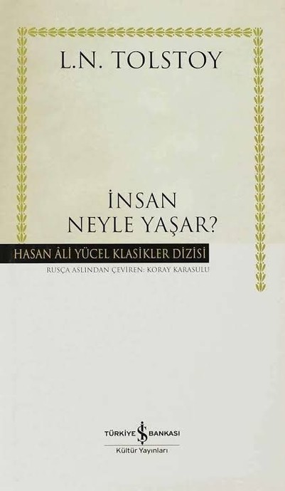 Tolstoyun İnsan Neyle Yaşar? Kitabı: Hayata Dair Derin Bir Sorgulama