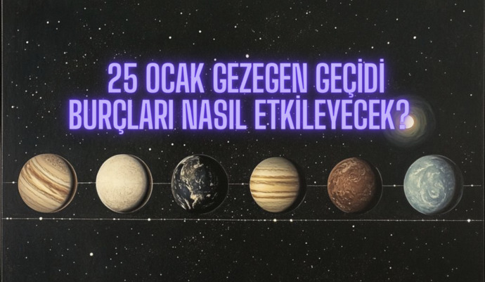 6 Gezegen 25 Ocakta Yan Yana Diziliyor. Bu Diziliş Burçları Nasıl Etkileyecek?