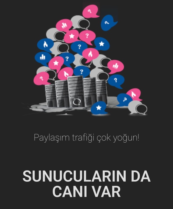 Sunucular bile dayanamazken sevgili adminler nasıl dayansın 😂