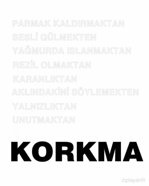 Korkuya gerek yok korkma