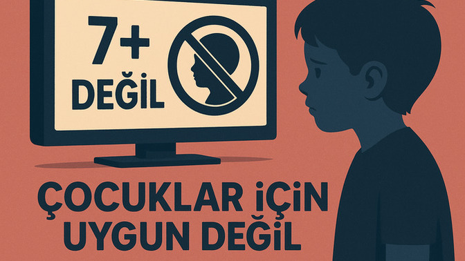 7 Yaş ve Üzeri Ama Gerçekten Uygun Değil
