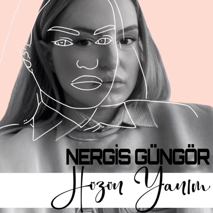 NERGİS GÜNGÖR, İlk Teklisi “Hüzün Yanım” ile Duygulara Dokunuyor