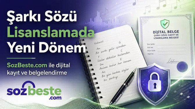 Şarkı Sözlerinizi Yazıp Kenara Bırakmayın: SozBeste. com ile Dijital Lisanslama Dönemi Başlıyor