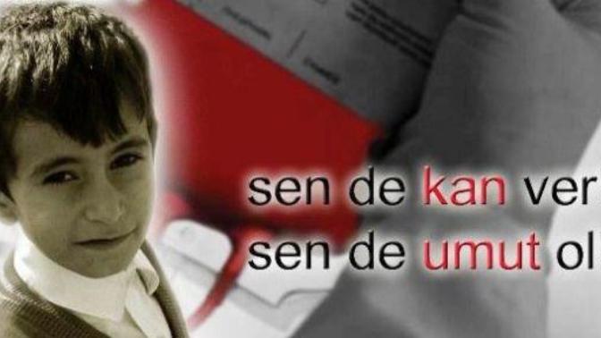 Bir Damla Bin Umut! Kan Vermek Hayat Kurtarmaktır