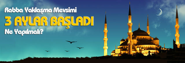 3 Aylar ve Recep Ayının Önemi