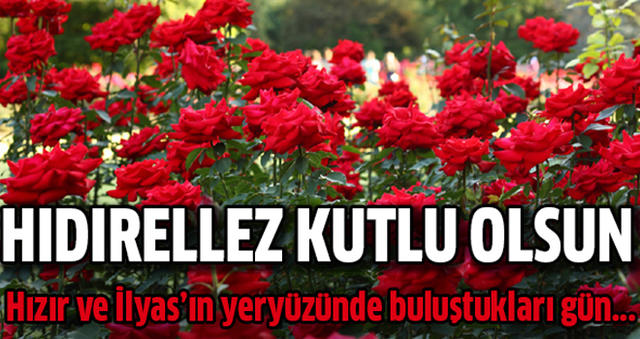 Hıdırellez-Dileğiniz gerçek olsun.