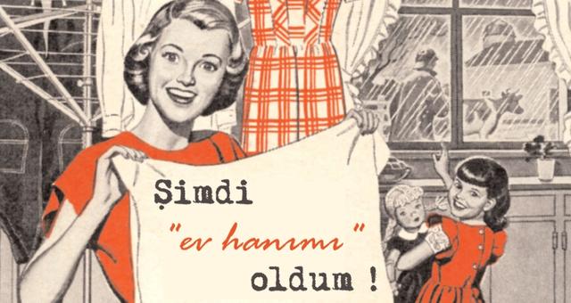 Ev hanımları ağır işçilerdir.