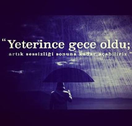 Karanlık var içimde ve deli gibi dikip de gözlerimi baktığım bir ışık kaynağı...