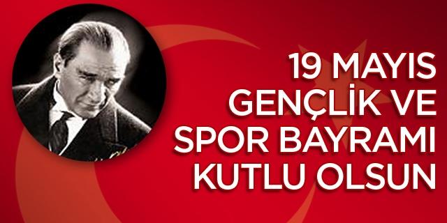 19 Mayıs Gençlik ve Spor Bayramı !