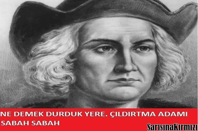''Kristof Kolomb'' Evli ve Türk Olsaydı?