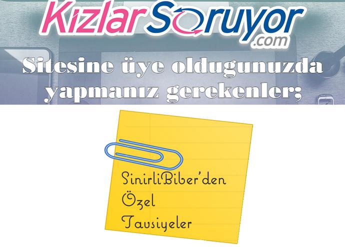 Kızlar Soruyor'a Üye Olunduğunda Yapılması Gerekenler
