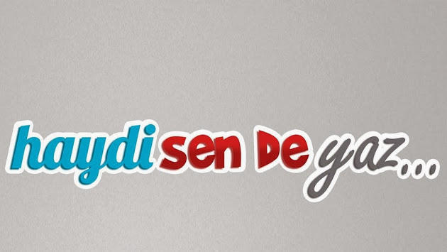 Haydi sen de bir bence yaz!