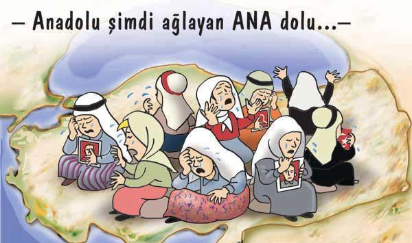 Anadolu Şimdi Ağlayan Ana Dolu!