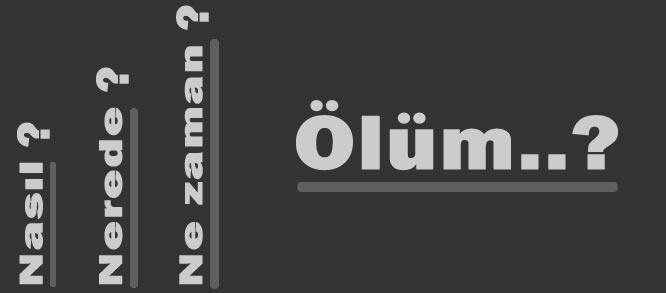 Ölüm aniden gelip kapınızı çalabilir!!!
