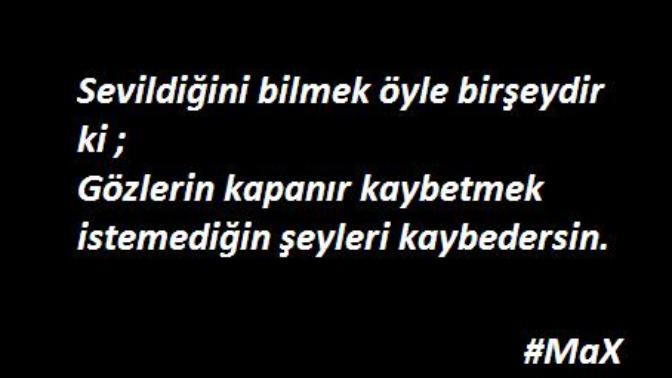 Sevmek "Bir" Şeydir ama Sevildiğini Bilmek "Çok" Şeydir 