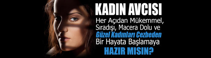Gerçek bir kadın avcısı olma yolunda.