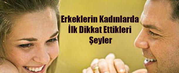 Erkeklerin Karşı Cinsten Birini Gördüğünde Gözüne Çarpan 5 Nokta
