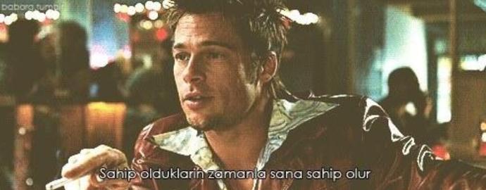 Sahip Olduklarımız Sonunda Bize Sahip Olur
