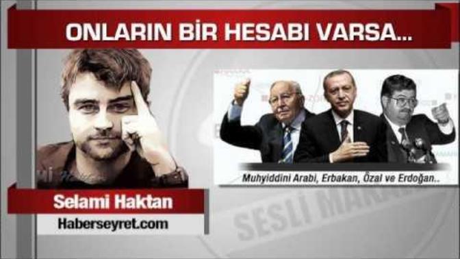 Muhyiddini Arabi, Erbakan, Özal ve Erdoğan…Parçaları birleştiriyoruz. bu imtihanın nersindesin