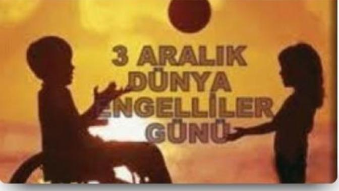3 Aralık 2015 Dünya Engelliler Gününü Unutmayalım, Unutturmayalım 