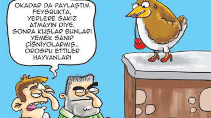 "Her Kuşun Eti Yenir" Diyebilmelerine Sebep Biraz da Sizlersiniz