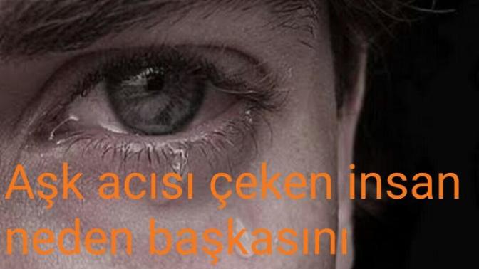Aşk Acısı Çeken İnsan Neden Başkasını Yaralar?
