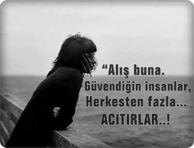 Hayat ! Bir insana güvenmek !