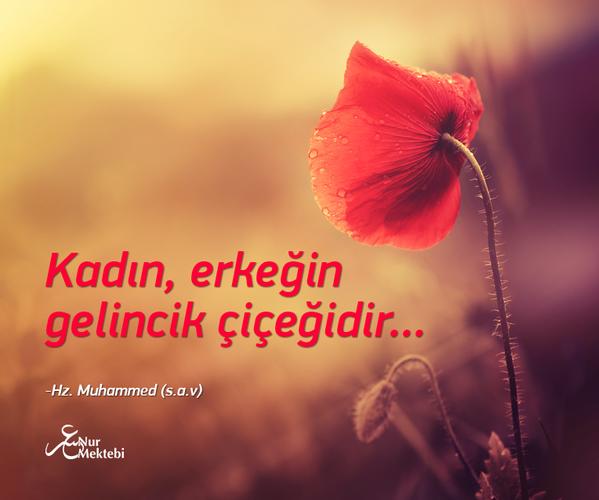Kadın; Annedir, Eştir, Evlattır.. Kadın Hayattır