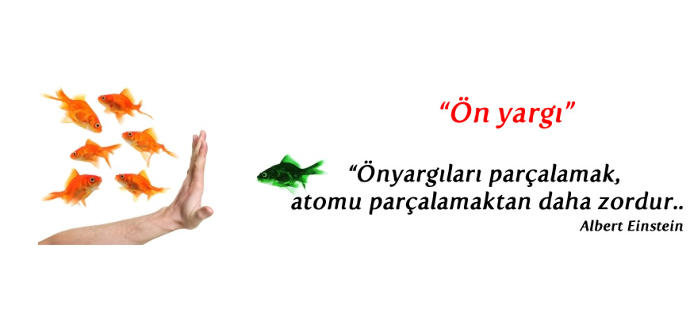 Ön yargılarınızdan kurtulun artık.. Bu hayat sizin kimin ne dediğinin önemi yok.
