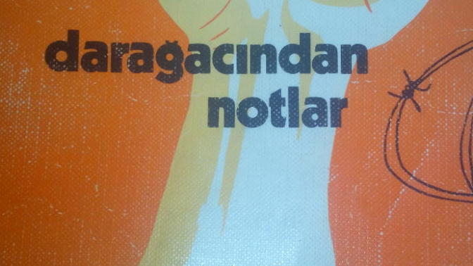 Darağacından Notlar
