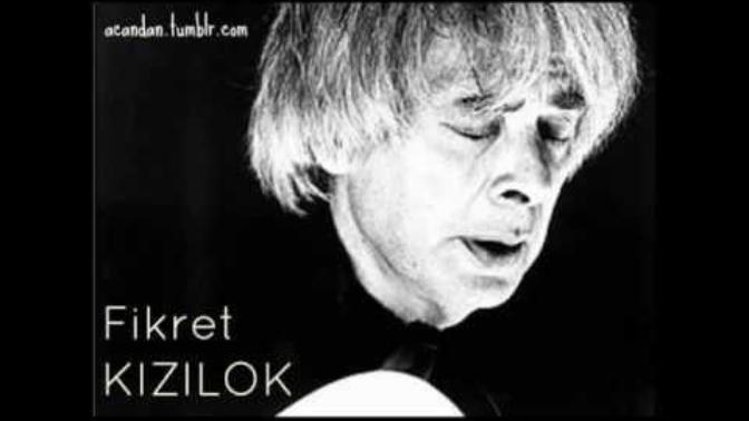 Fikret Kızılok'tan Birkaç Sakinlik