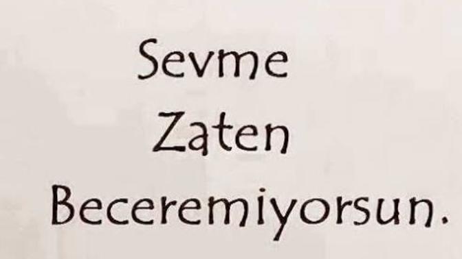 Sevme, Sevme ki Üzülme