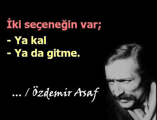 İki seçeneğin var. Ya kal ya gitme. Bir kere olsun yalnız hissetmeyim be. Olmaz mı?