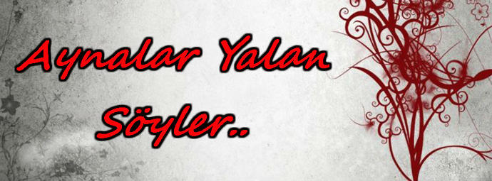 Aynalar Yalan Söyler..