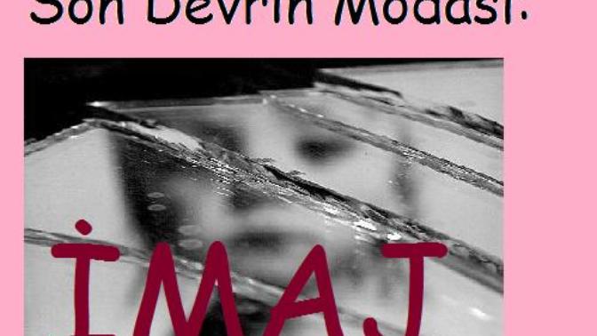 Son Devrin Modası: İmaj