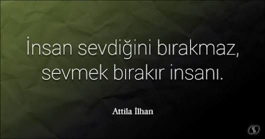 İnsan Sevdiğini Bırakmaz, Sevmek Bırakır İnsanı
