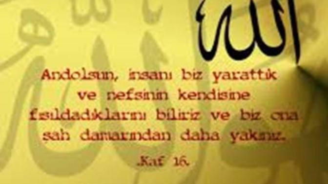 Şah Damarından Yakın Allah'ı Halen Göremiyor musun?