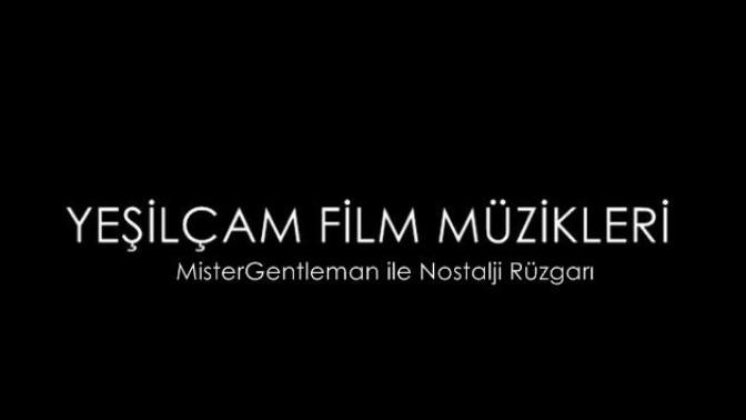 Filmleri kadar Müzikleri ile de Efsanedir Yeşilçam