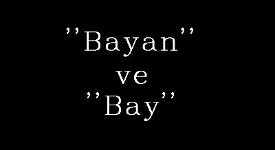 Kadınlara bayan’ dememek için nedenler Kadınlara bayan’ dememek için nedenler