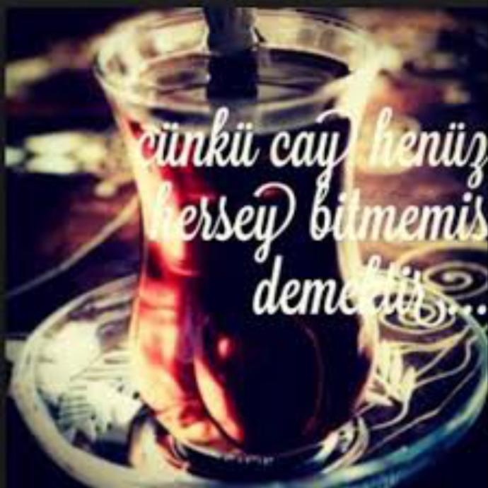 "Sen" Benim "Çayım"sın!