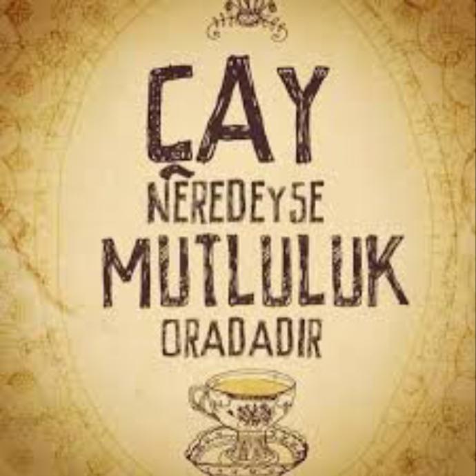 "Sen" Benim "Çayım"sın!