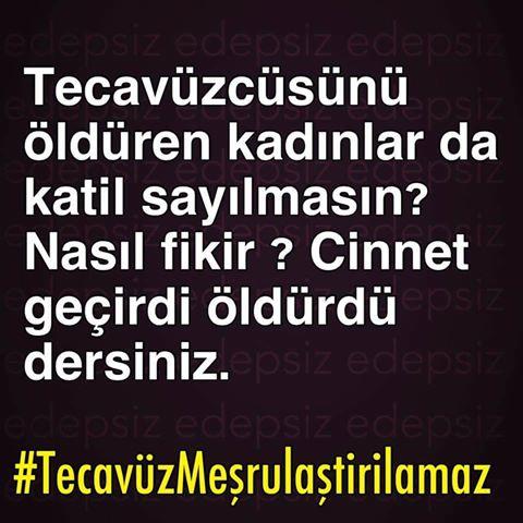 Tecavüz Meşrulaştırılamaz