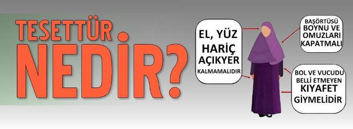 Tesettür nasıl olmalıdır? Nasıl olmamalıdır? Sorunun cevabı yazımızda! Buyurun o halde!