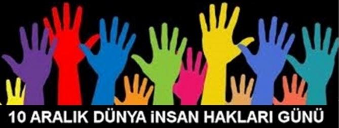 10 Aralık Dünya İnsan Hakları Gününüz Kutlu Olsun!