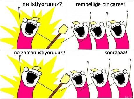 Yarın Değil, Şimdi Yap!