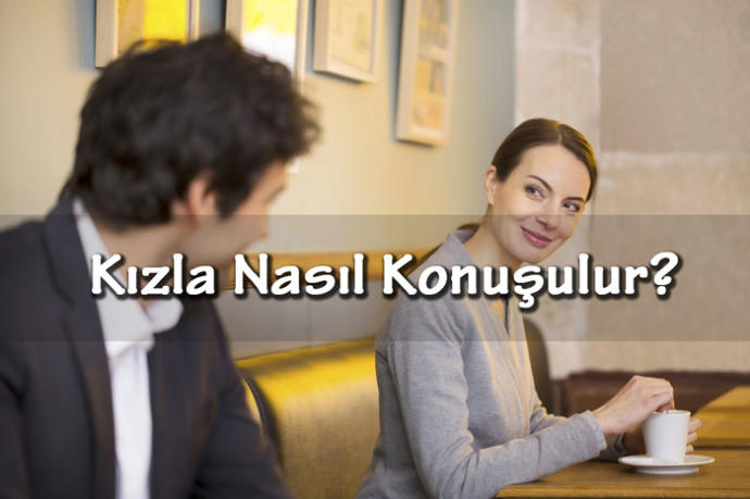 Kızlarla Nasıl Konuşulur?
